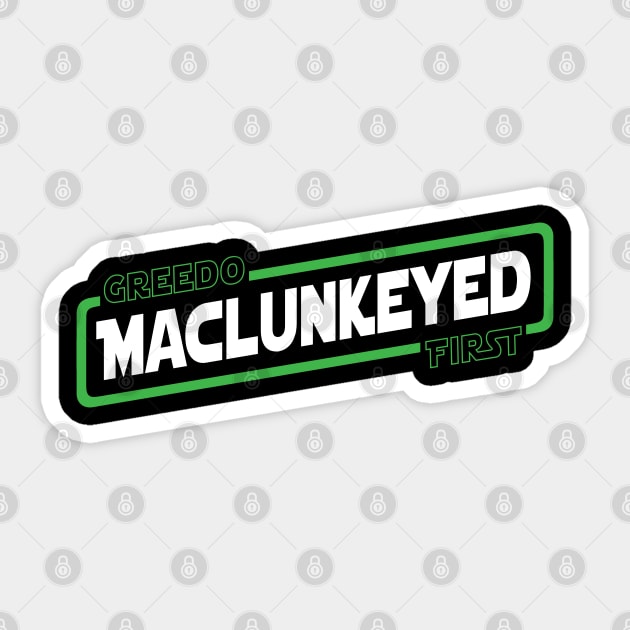 Greedo Maclunkeyed First Sticker by TrulyMadlyGeekly